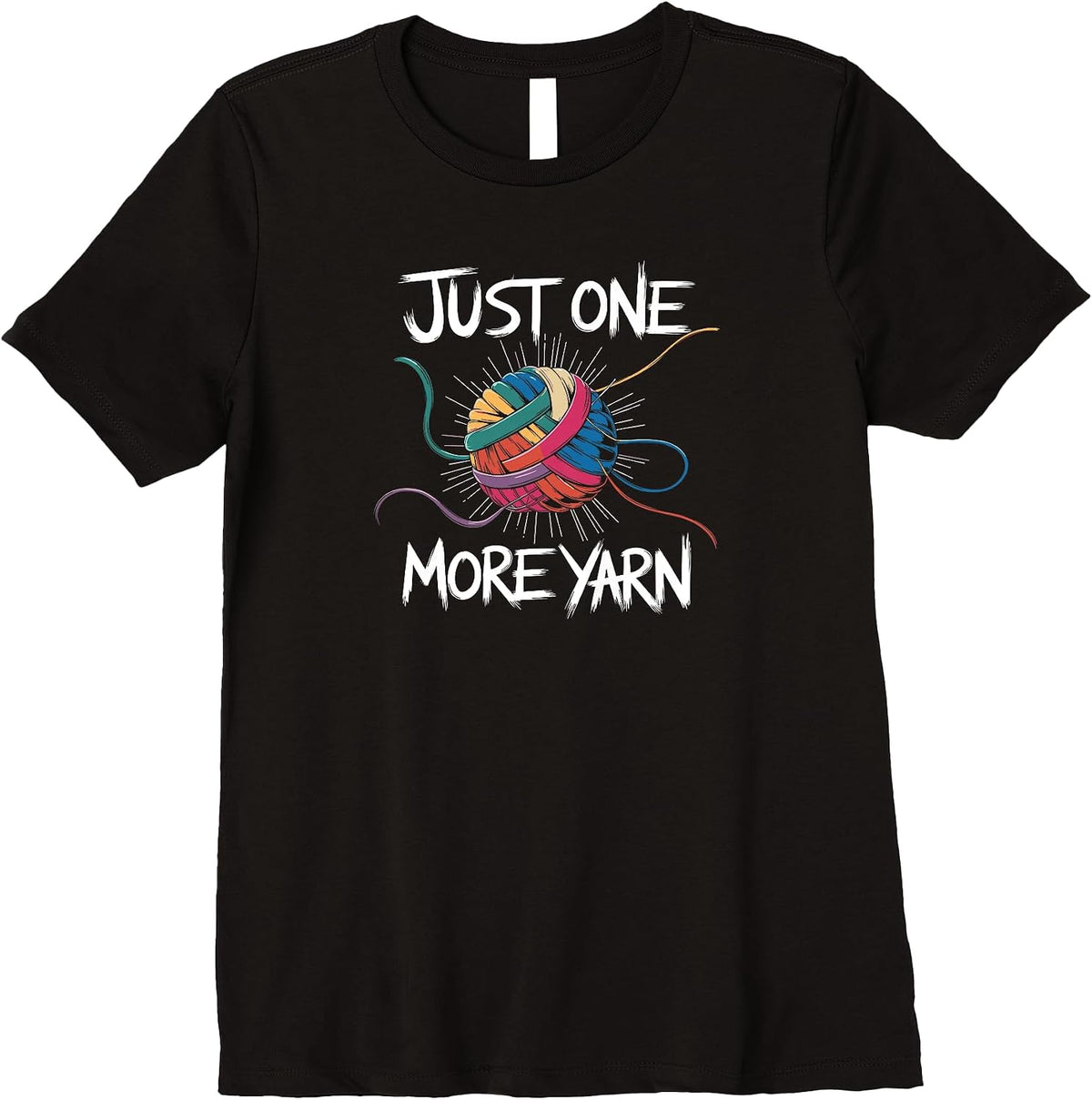 Womens Funny Yarn Addiction Quote Just One More Yarn Premium T-Shirt T-Shirt | Trending 2025 | Perfect for Crafters