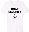 Funny Boat Security Captain Owner Boating Anchor Premium Apparel High Search Demand Fan Favorite