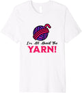 I'm All About the Yarn, Funny Yarn Projects Saying Premium Yarn Supply | Trending 2025 | Best Seller Choice