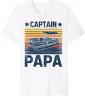 Captain Papa Funny Boat Dad Boating Lake Sailing Family Premium Apparel Premium Print Everyday Wear