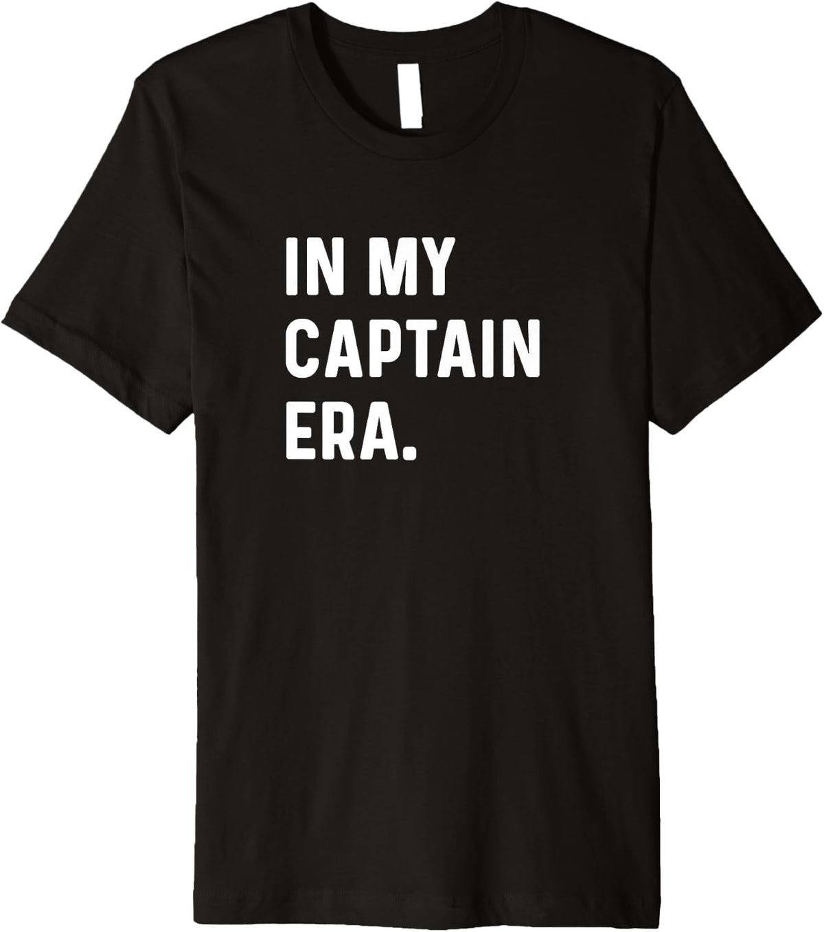 In My Captain Era Boat Ship Yacht Sail Sailing Cruise Crew Premium Apparel High Search Demand US Top Pick
