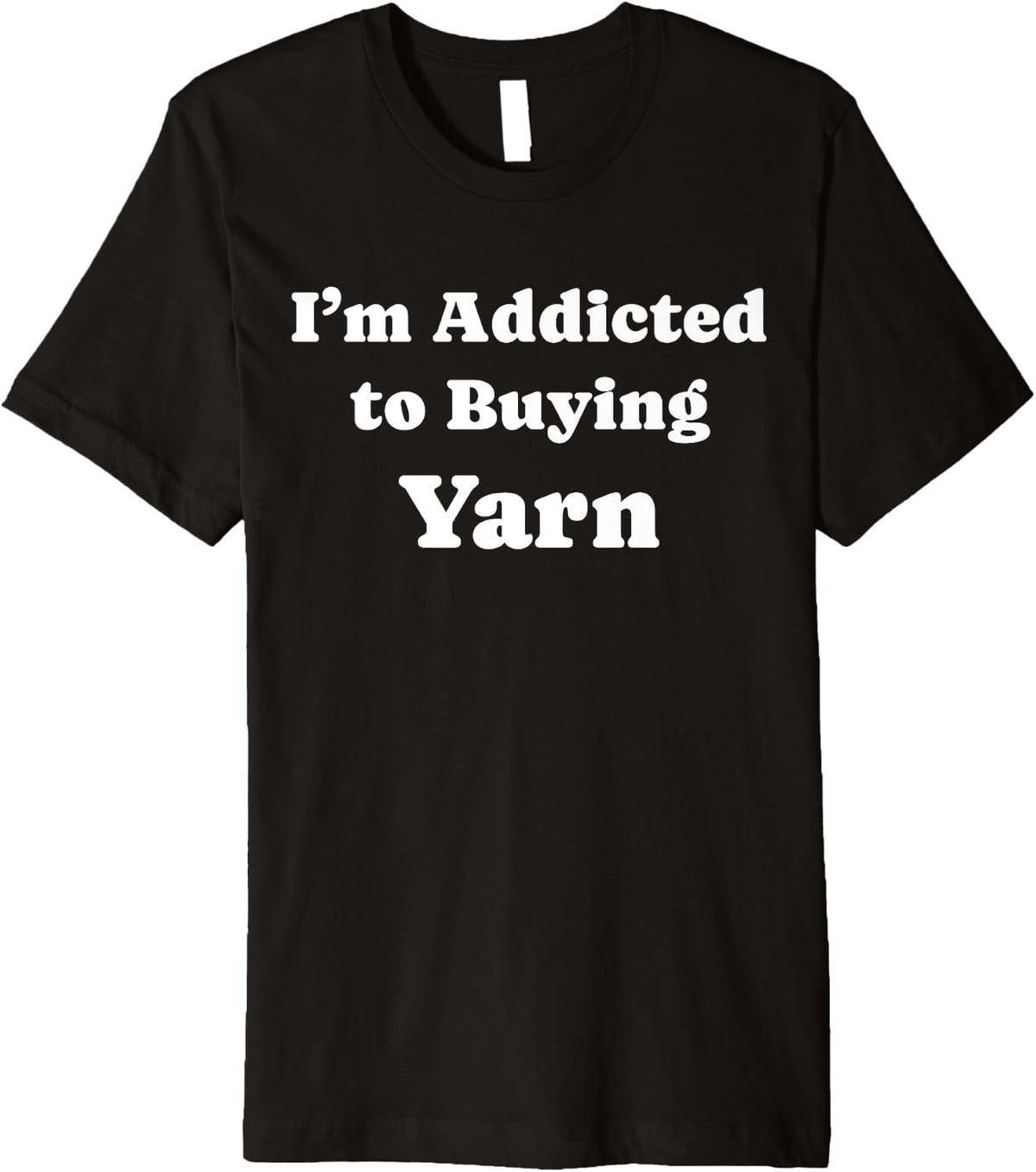 I'm Addicted to Buying Yarn Funny Yarn Premium Yarn Supply | Premium Quality | Best Seller Choice