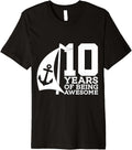 Sailor 10 YEARS OF BEING AWESOME SAILING 10TH BIRTHDAY BOAT Premium Apparel Viral TikTok Find Best Seller Look