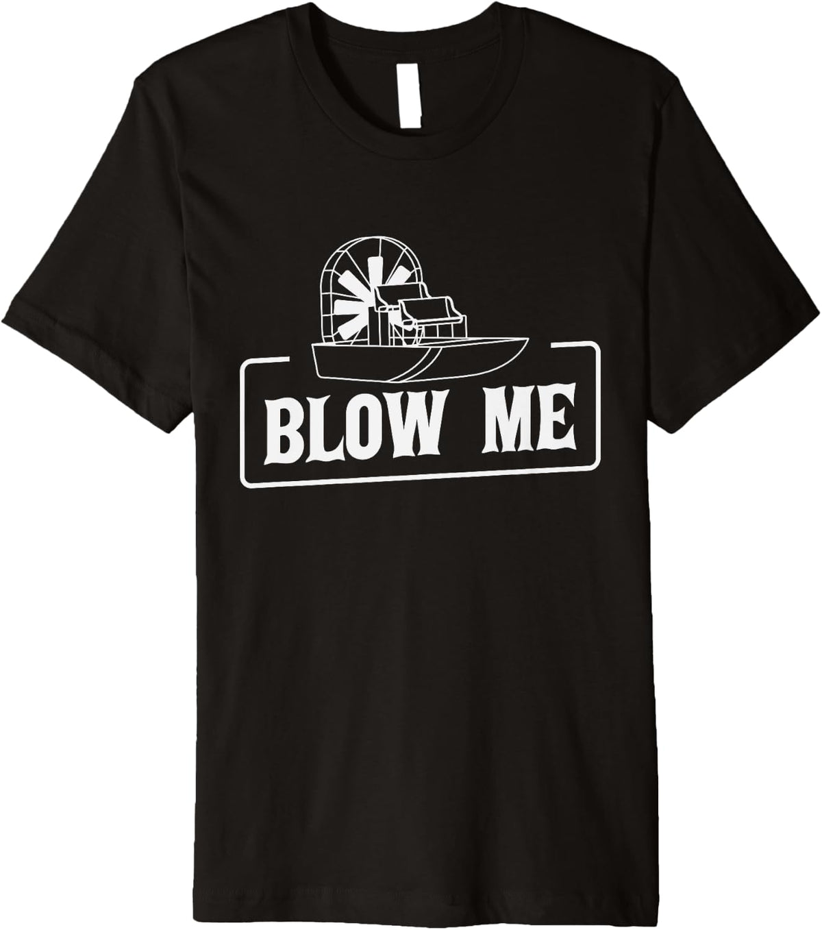 Funny Blow me on Airboat love Hydroplane Premium Apparel Premium Print Gift Ready