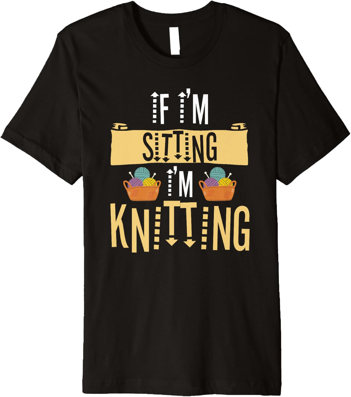 If I'm Sitting I'm Knitting Knitter Yarn Ball Needle Premium Yarn Supply | Top Rated | High CTR Title