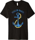 Feelin Nauti Boating Boat Wear Captain Boats Lovers Funny Premium Apparel High Search Demand Hot Right Now