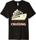 Cruising Boat Trip Cruise Vacation Premium Apparel Premium Print Hot Right Now
