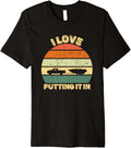 I Love Putting It In and Hate Pulling Out Retro Boating Premium Apparel Premium Print Best Seller Look