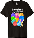 Crochet the Day Away Funny Crocheter Quote Cute Yarn Saying Premium Yarn Supply | Premium Quality | Customer Favorite