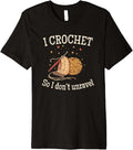 I Crochet So I Don u2019t Unravel Save A Life Send Yarn Fun Premium Yarn Supply | Premium Quality | High CTR Title