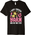 Funny Knitting Quote with Yarn Elements Premium Yarn Supply | Premium Quality | Best Seller Choice