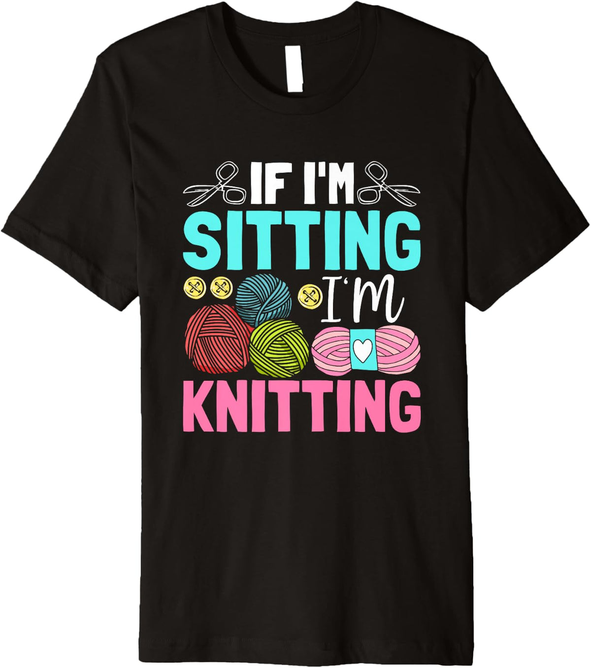 If I'm Sitting I'm Knitting Yarn Love Premium Yarn Supply | Trending 2025 | Customer Favorite