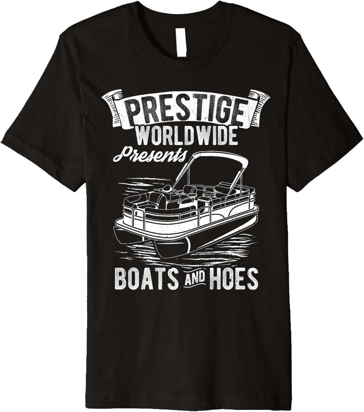 PRESTIGE WORLDWIDE Presents BOATS AND HOES Boating Humor Premium Apparel Viral TikTok Find US Top Pick