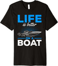 Boating Boat Captain Life is better on a boat Premium Apparel Streetwear Style Everyday Wear
