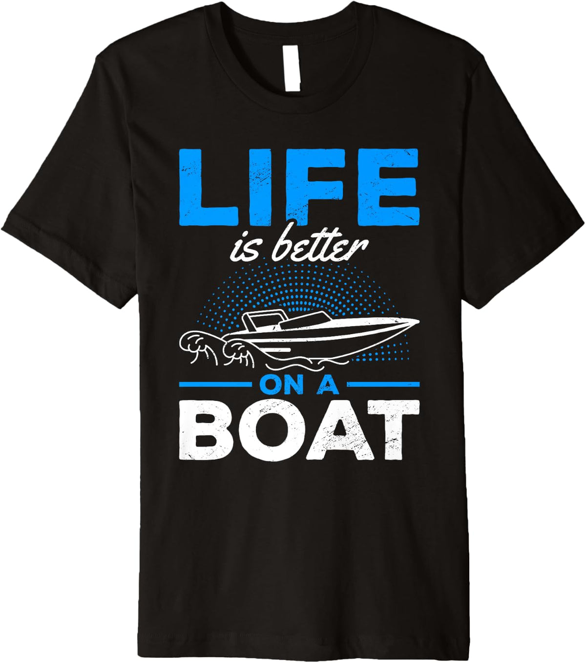 Boating Boat Captain Life is better on a boat Premium Apparel Streetwear Style Everyday Wear