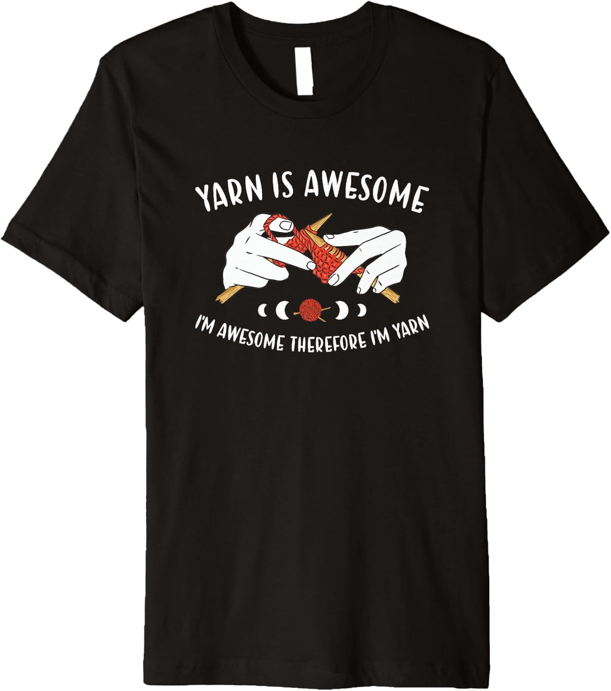 Yarn is Awesome I'm Awesome Therefore I'm Yarn Knitting Premium Yarn Supply | Premium Quality | Best Seller Choice