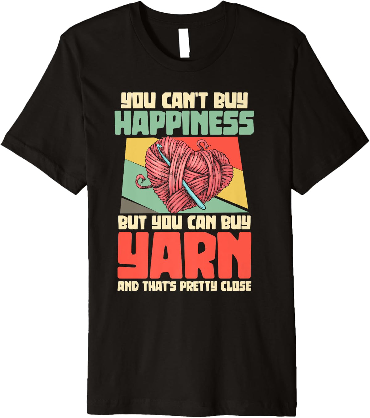 You Can't Buy Happiness But You Can Buy Yarn Crocheter Gifts Premium Yarn Supply | Premium Quality | Customer Favorite