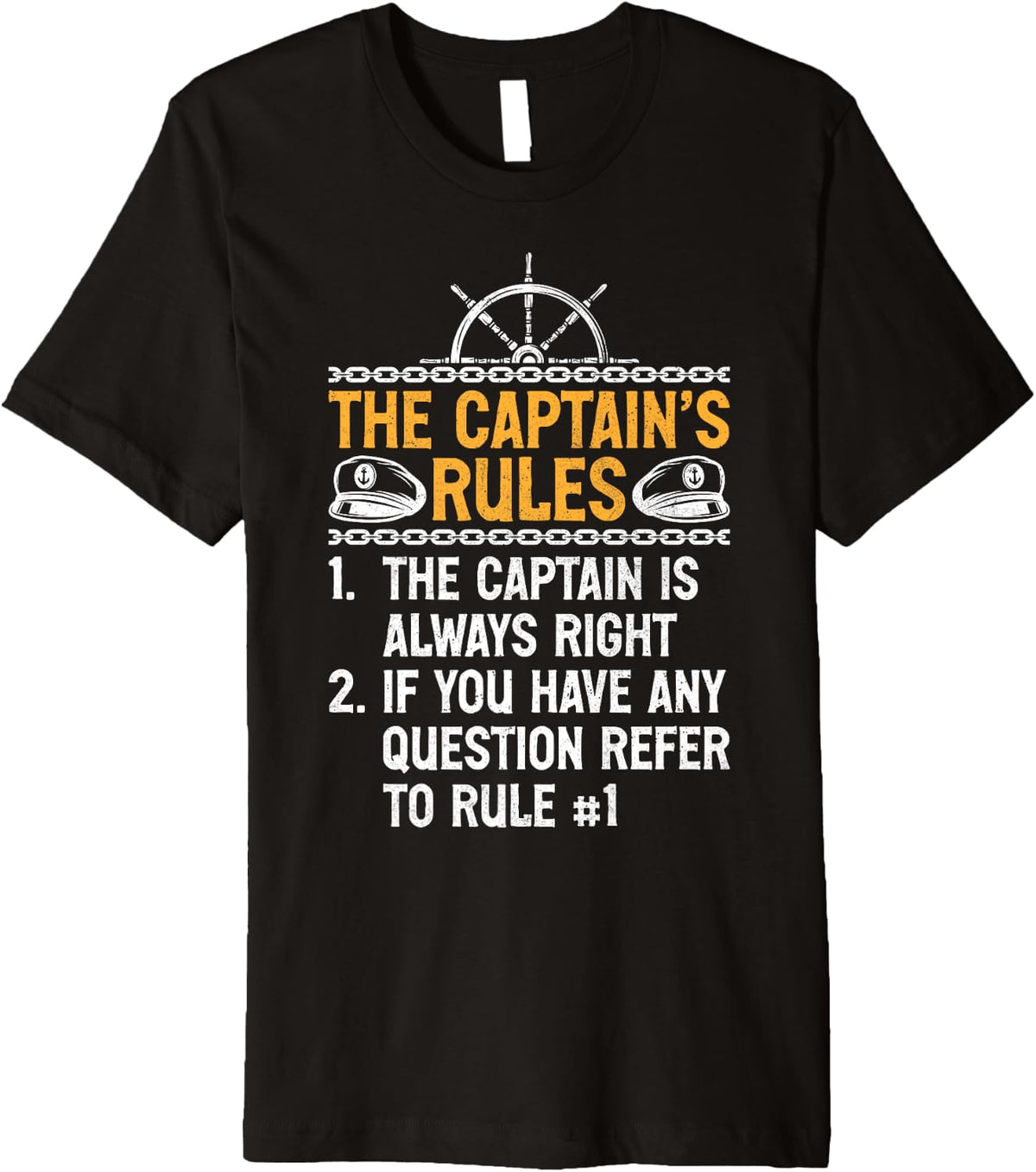 The Captain u2019s Rules the Captain Is Always Right Boating Premium Apparel Streetwear Style Fan Favorite