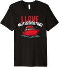 I Love Motorboating Motorboats Motorboat Motorboating Premium Apparel Streetwear Style Hot Right Now