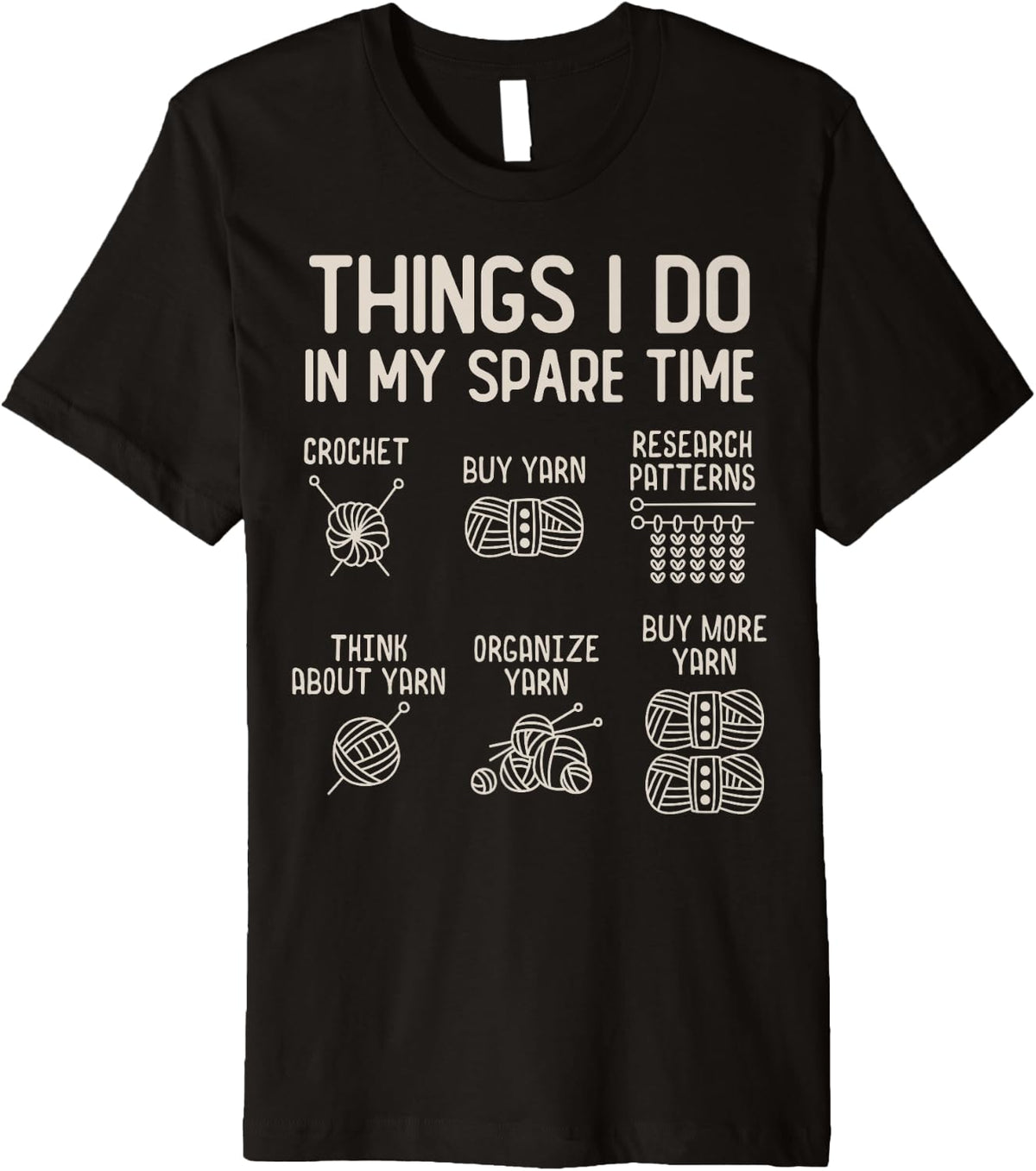 Things I Do In My Spare Time Crochet Yarn Lover Crocheting Premium Yarn Supply | Top Rated | Customer Favorite