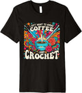 Crocheter Coffee Crochet Crocheting Yarn Knitter Premium Yarn Supply | Top Rated | Customer Favorite