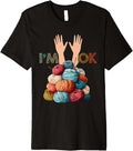 Yarn Collection I'M OKAY Funny Yarn Collector Premium Yarn Supply | Top Rated | Best Seller Choice