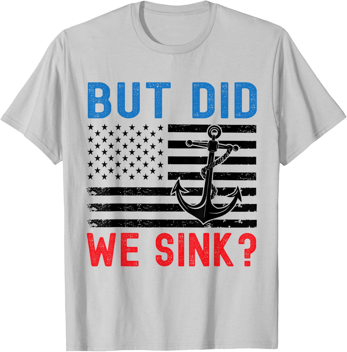 Boating Design For Men But Did We Sink Boating Boat Captain Apparel Streetwear Style Gift Ready