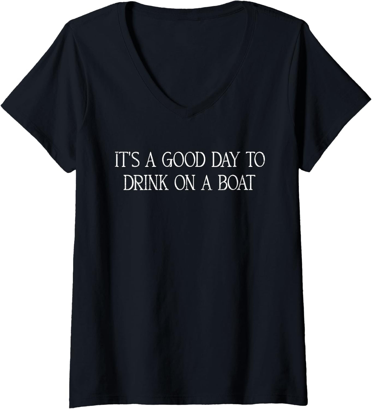 Womens It s A Good Day To Drink On a Boat Retro Vacation Cruise V Neck Apparel Premium Print US Top Pick