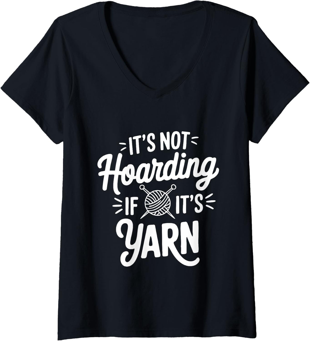 Womens It's not hoarding if it's yarn V-Neck Yarn Supply | Top Rated | Customer Favorite