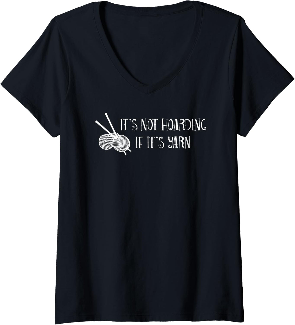 Womens It's Not Hoarding If It's Yarn V-Neck Yarn Supply | Viral US Pick | Perfect for Crafters