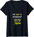 Womens I'm not a hoarder I just need a bigger room for all my Yarn V-Neck Yarn Supply | Trending 2025 | Customer Favo...