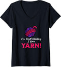 Womens I'm Knot Kidding, Funny Yarn Projects Saying Joke V-Neck Yarn Supply | High Search Volume | Customer Favorite