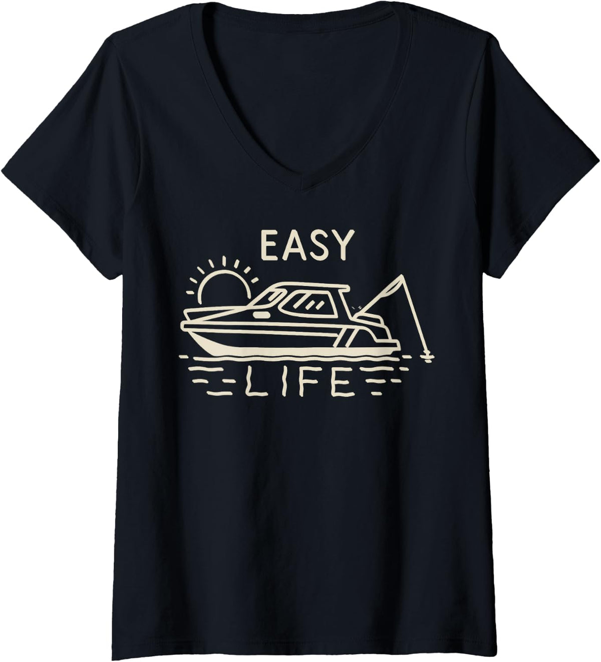 Womens Easy Life Boat Fishing Boating Lover Lake Ocean Vacation V Neck Apparel Comfort Fit Best Seller Look