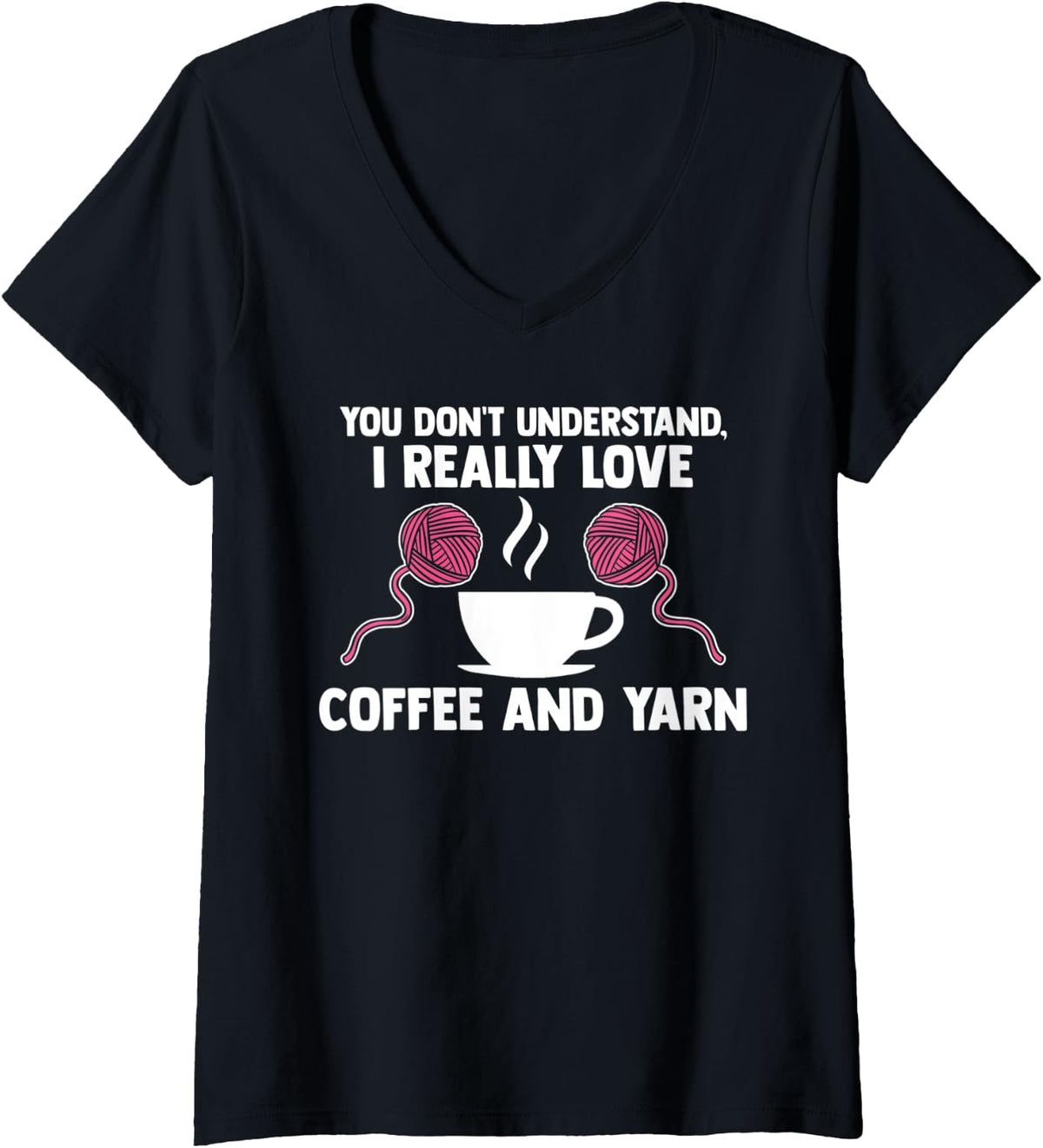 Womens you don't understand, I love coffee and yarn coffee lover V-Neck Yarn Supply | High Search Volume | Perfect fo...
