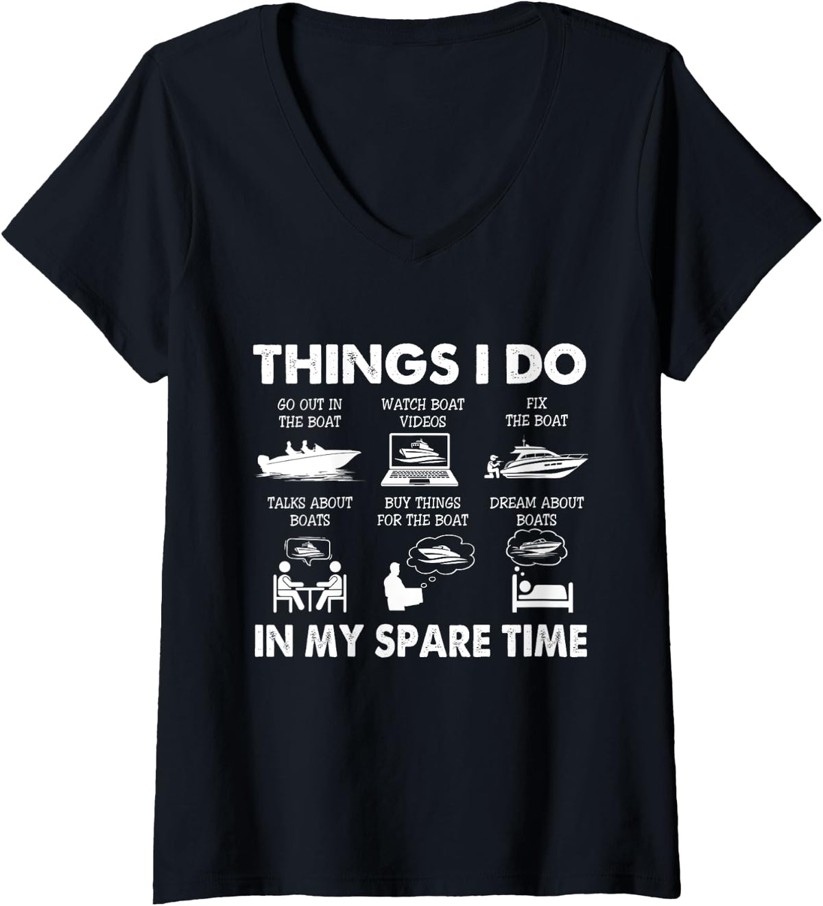 Womens Things I Do in My Spare Time Boat Boating V Neck Apparel Comfort Fit Gift Ready