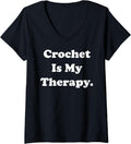 Womens Crochet Is My Therapy Passionate Yarn Lovers V-Neck Yarn Supply | Trending 2025 | Best Seller Choice