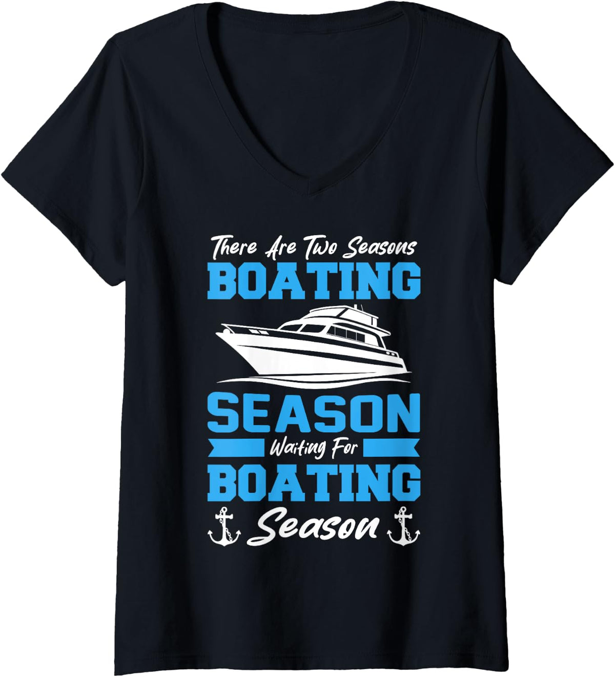 Womens There are Two Seasons Boating Waiting for Boating Boaters V Neck Apparel Comfort Fit US Top Pick