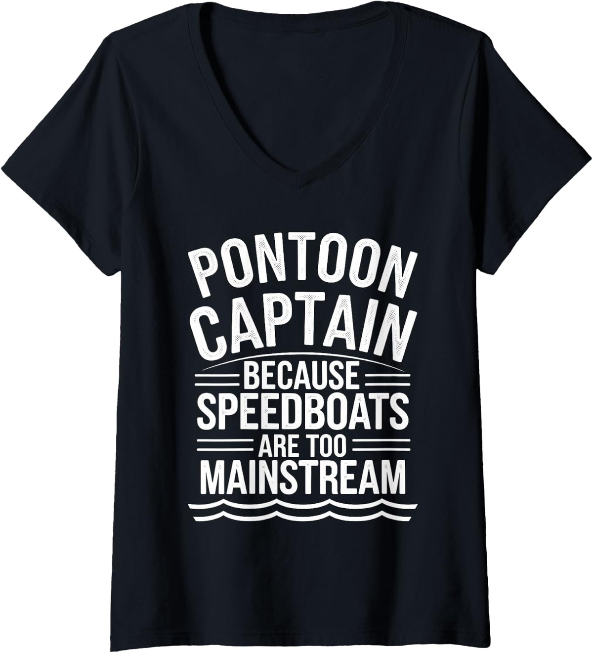 Womens Pontoon Captain Humor Pontoon Boat Boating Lake V Neck Apparel Streetwear Style Gift Ready