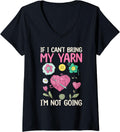 Womens If I Can u2019t Bring My Yarn, I u2019m Not Going - Yarn Lover V-Neck Yarn Supply | High Search Volume | Best ...