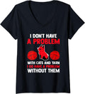 Womens I don't have a problem with cats and yarn cat V-Neck Yarn Supply | Premium Quality | Customer Favorite