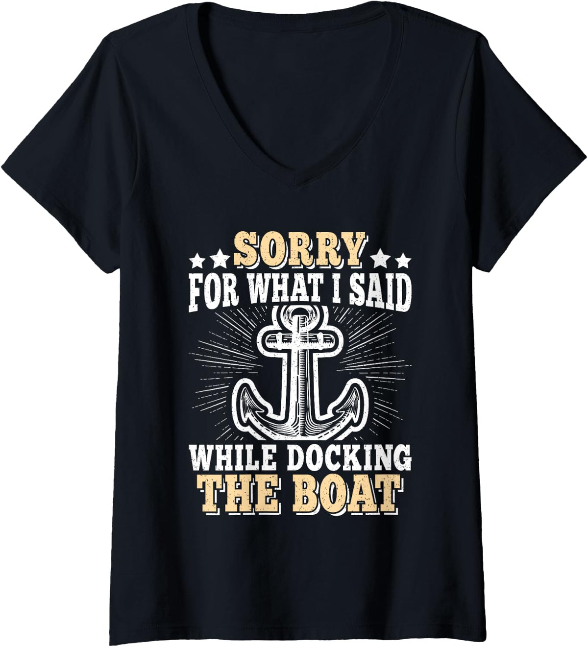 Womens Sorry For What I Said Docking The Boat Captain Boating Men V Neck Apparel Viral TikTok Find Best Seller Look