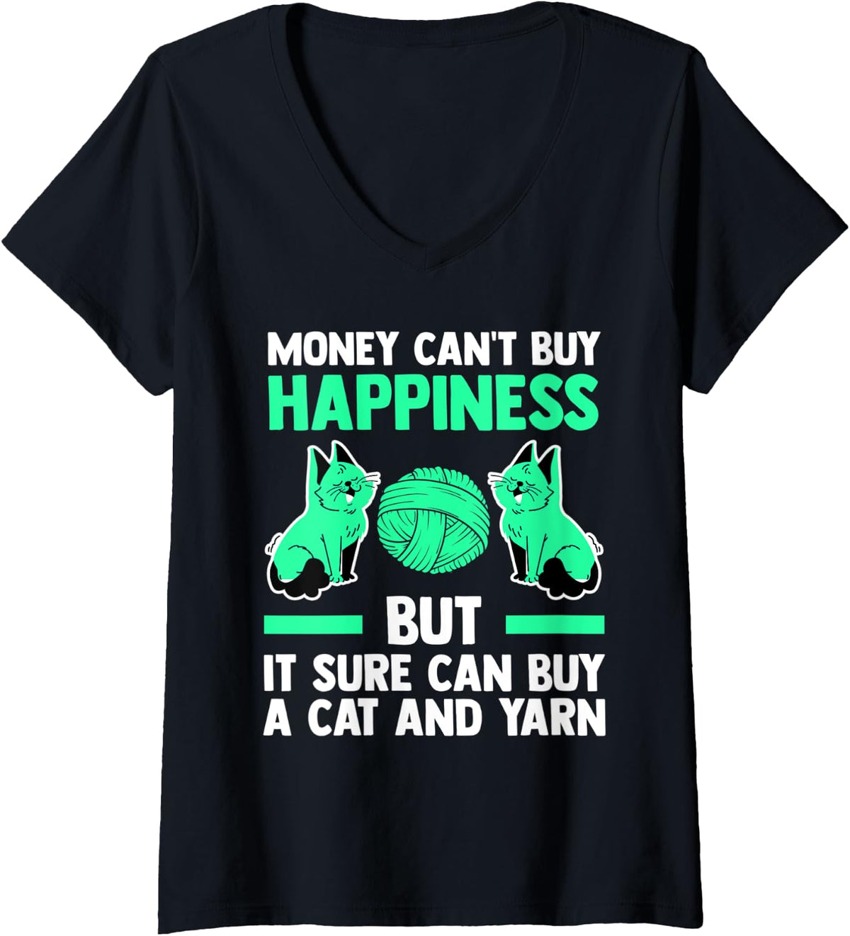 Womens money can't buy happiness can buy a cat and yarn cat V-Neck Yarn Supply | Premium Quality | Perfect for Crafters