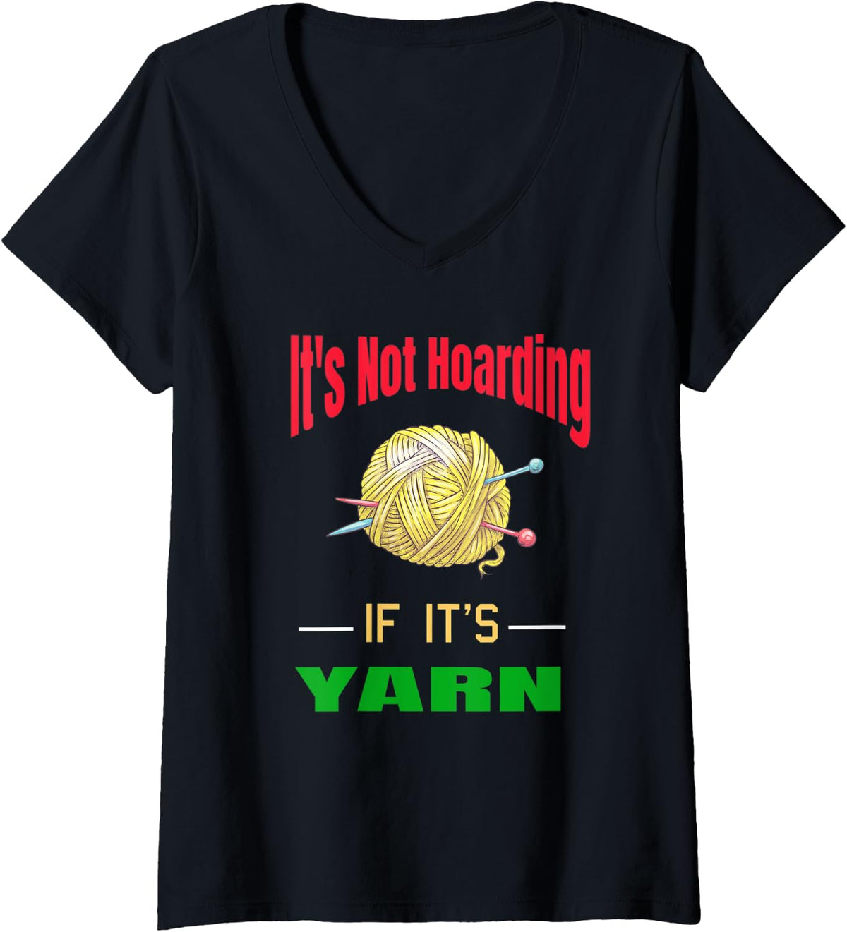 Womens Funny Yarn-It's Not Hoarding If It s Yarn For Crochet V-Neck Yarn Supply | Premium Quality | Customer Favorite