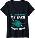 Womens Yarn Collection IF I CAN'T BRING MY YARN Funny Collector V-Neck Yarn Supply | Trending 2025 | Customer Favorite