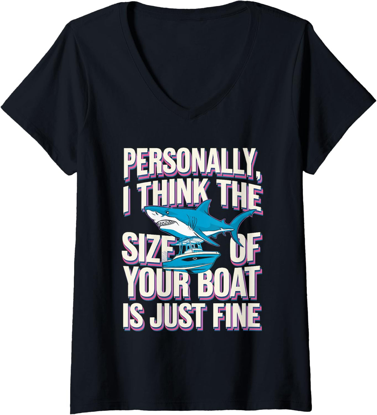 Womens Funny Shark Saying with Small Boat Humor V Neck Apparel Premium Print US Top Pick