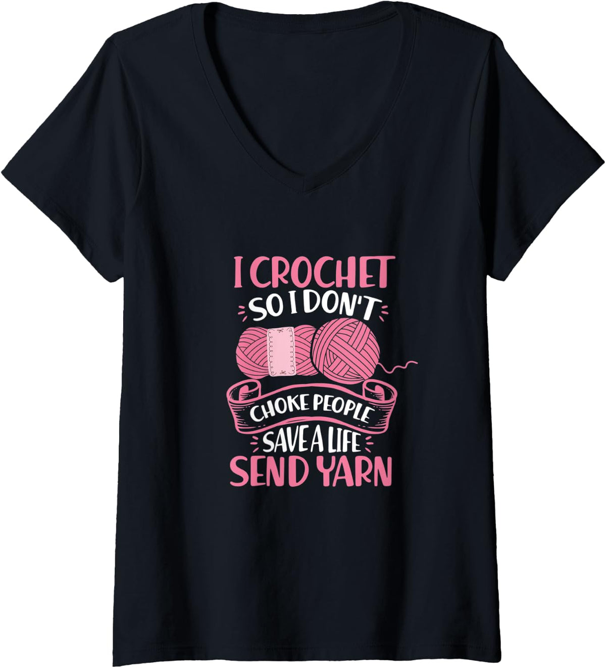 Womens I Crochet So I Don t Choke People Save Life Send Yarn V-Neck Yarn Supply | Top Rated | Customer Favorite