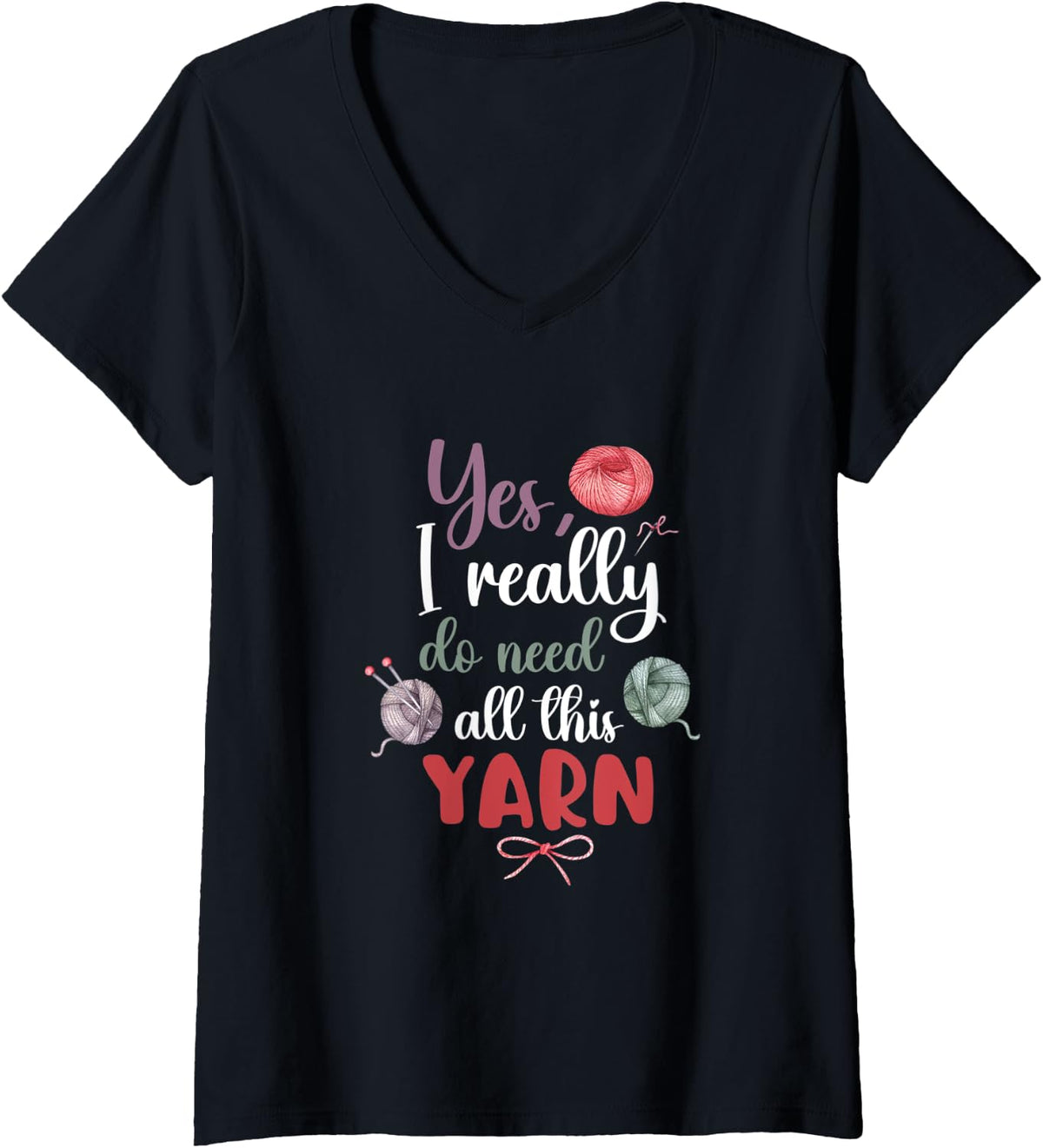 Womens Yes I Really Do Need All This Yarn Weaving Yarn V-Neck Yarn Supply | High Search Volume | Best Seller Choice