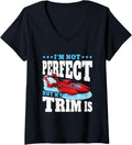 Womens I m Not Perfect But My Trim is Funny RC Boat Racing V Neck Apparel Trending US Gift Ready