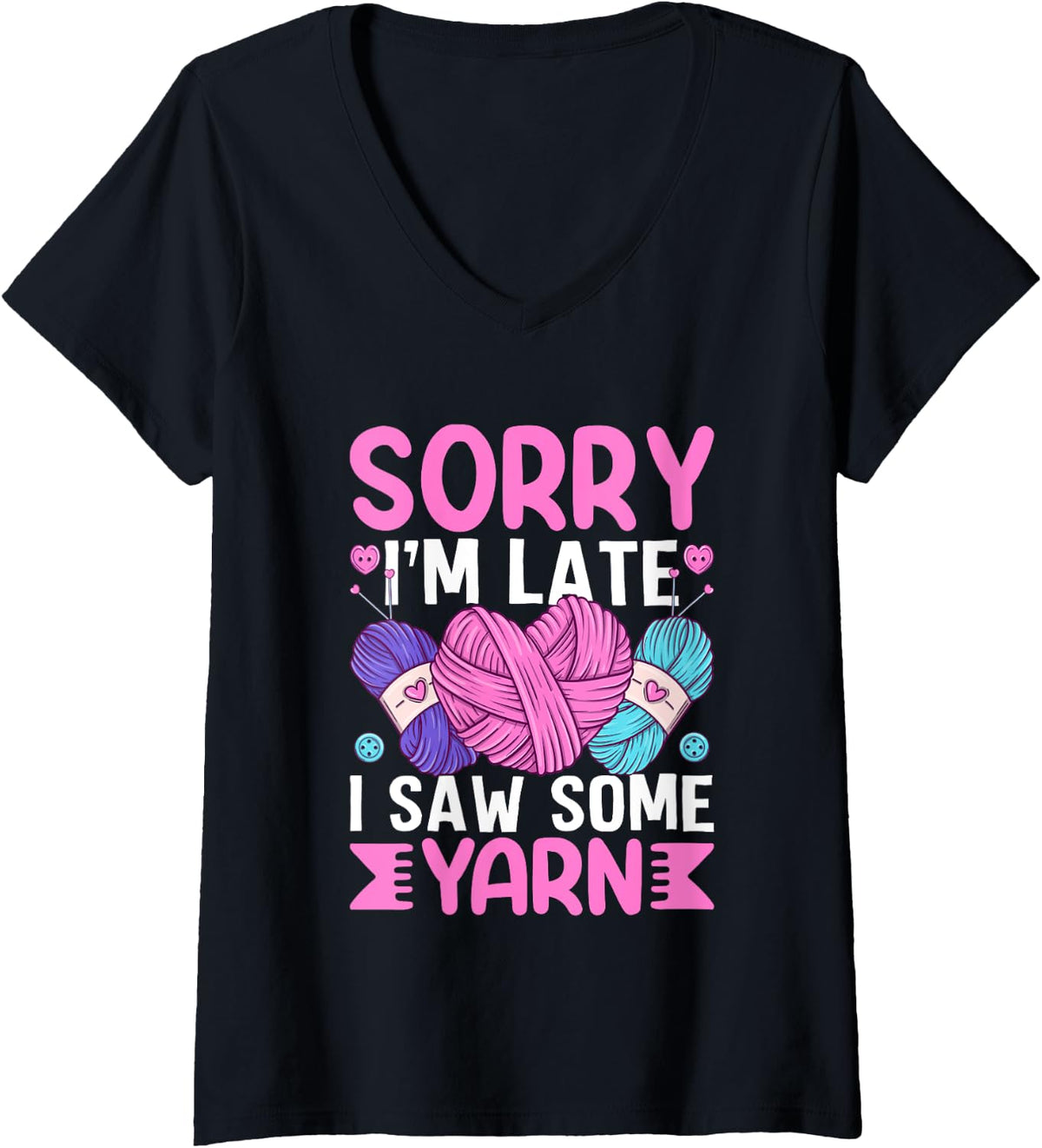 Womens Sorry I'm Late I Saw Some Yarn Humor V-Neck Yarn Supply | Trending 2025 | High CTR Title