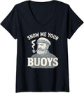 Womens Show Me Your Buoys Nautical Adult Humor Boat Party V Neck Apparel Trending US Everyday Wear